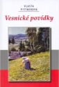 Vesnické povídky                        , Pittnerová, Vlasta, 1858-1926           