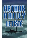 Letiště                                 , Hailey, Arthur, 1920-2004               