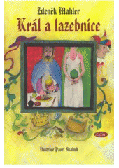 Král a lazebnice                        , Mahler, Zdeněk, 1928-                   