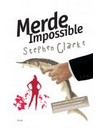 Merde Impossible                        , Clarke, Stephen, 1958-                  