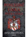 Poslední láska Petra Voka               , Březinová, Anna                         