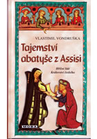 Tajemství abatyše z Assisi              , Vondruška, Vlastimil, 1955-             