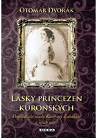 Lásky princezen kuronských              , Dvořák, Otomar, 1951-                   