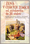 Žena v českých zemích od středověku do 2, Lenderová, Milena, 1947-                