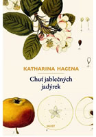 Chuť jablečných jadýrek                 , Hagena, Katharina, 1967-                