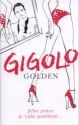 Gigolo                                  , Golden                                  