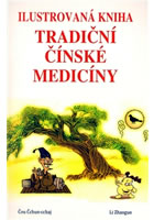 Ilustrovaná kniha tradiční čínské medicí, Zhou, Chuncai, 1957-                    