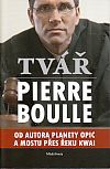 Tvář                                    , Boulle, Pierre, 1912-1994               