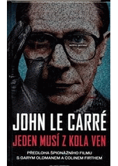 Jeden musí z kola ven                   , Le Carré, John, 1931-                   