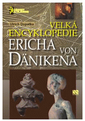 Velká encyklopedie Ericha von Dänikena  , Dopatka, Ulrich, 1951-                  