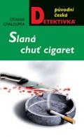 Slaná chuť cigaret                      , Chaloupka, Otakar, 1935-2013            