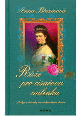 Růže pro císařovu milenku               , Březinová, Anna                         