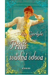 Příliš svůdná vdova                     , Carlyle, Liz                            