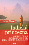 Indická princezna                       , Moro, Javier, 1955-                     