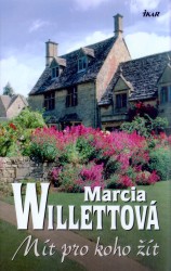 Mít pro koho žít                        , Willett, Marcia, 1945-                  