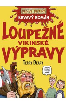 Loupežné vikinské výpravy               , Deary, Terry, 1946-                     