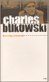 Tvrdej chleba                           , Bukowski, Charles, 1920-1994            
