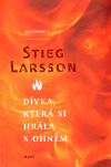 Dívka, která si hrála s ohněm           , Larsson, Stieg, 1954-2004               