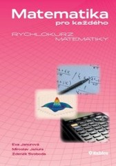 Matematika pro každého, aneb, Rychlokurz, Janurová, Eva                           