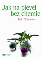 Jak na plevel bez chemie                , Flowerdew, Bob                          