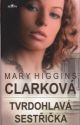 Tvrdohlavá sestřička                    , Clark, Mary Higgins, 1929-              