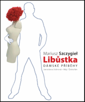 Libůstka                                , Szczygieł, Mariusz, 1966-               