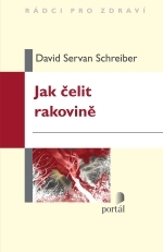 Jak čelit rakovině                      , Servan-Schreiber, David, 1961-2011      