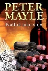 Podfuk jako víno                        , Mayle, Peter, 1939-                     