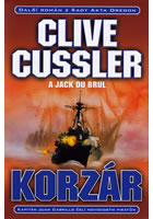 Korzár : šestý román ze série Akta Orego, Cussler, Clive, 1931-                   