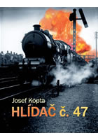 Hlídač č. 47                            , Kopta, Josef, 1894-1962                 