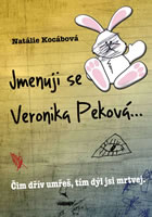 Jmenuji se Veronika Peková--            , Kocábová, Natálie, 1984-                