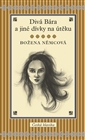 Divá Bára a jiné dívky na útěku         , Němcová, Božena, 1820-1862              