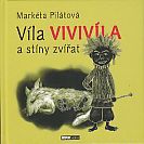 Víla Vivivíla a stíny zvířat            , Pilátová, Markéta, 1973-                