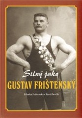 Silný jako Gustav Frištenský            , Frištenská, Zdenka                      
