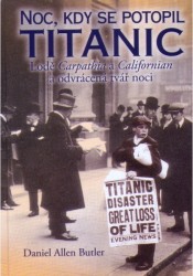 Noc, kdy se potopil Titanic             , Butler, Daniel Allen, 1957-             