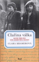 Clařina válka                           , Kramer, Clara, 1927-                    